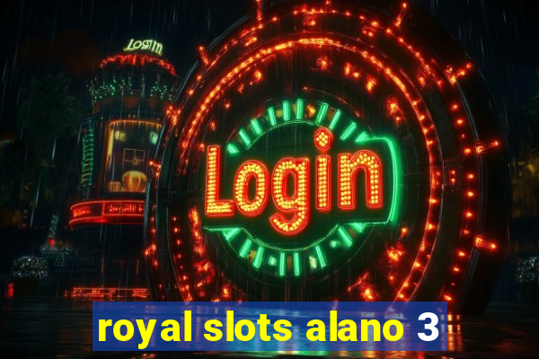 royal slots alano 3